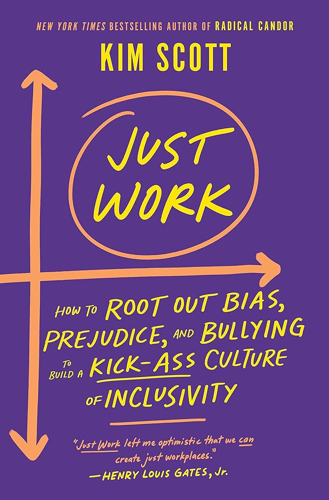 Identifying Bias in Your Workplace? Read Kim Scott’s Just Work