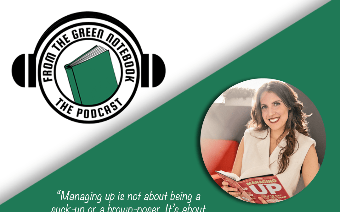 Ep 138- Managing Up Without Sucking Up: Insights from Melody Wilding