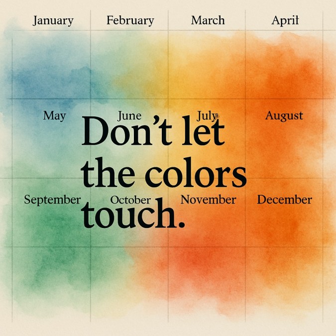 Don’t Let the Colors Touch